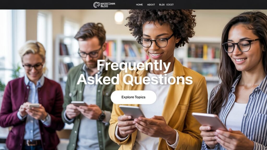 FAQs ( Frequently Asked Questions) related to Mass Communication, Journalism and Social Media, Trends, Strategies
