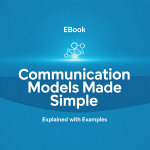 Communication Models Made Simple: A Visual Guide with Real-World Examples