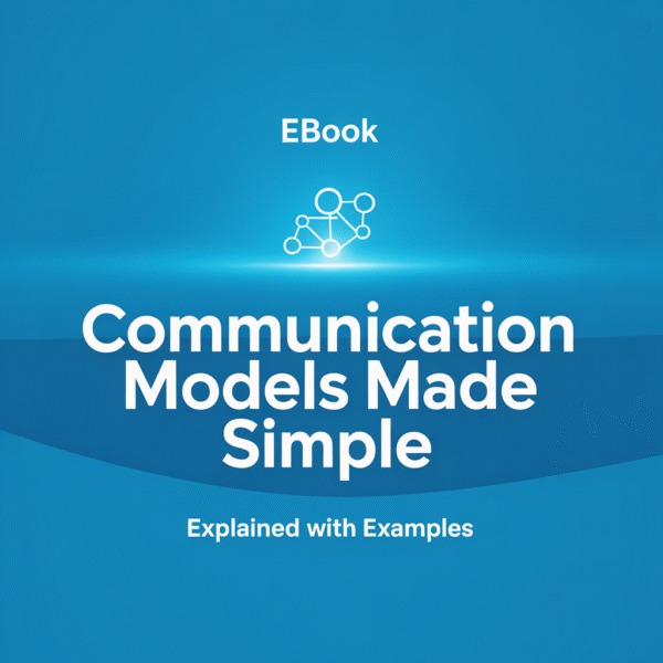 Communication Models Made Simple: A Visual Guide with Real-World Examples